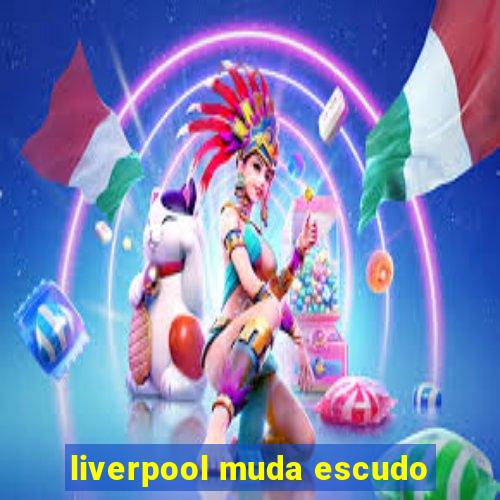 liverpool muda escudo